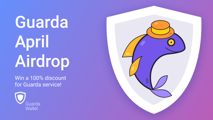 Guarda April Airdrop: win a 100% discount for our service